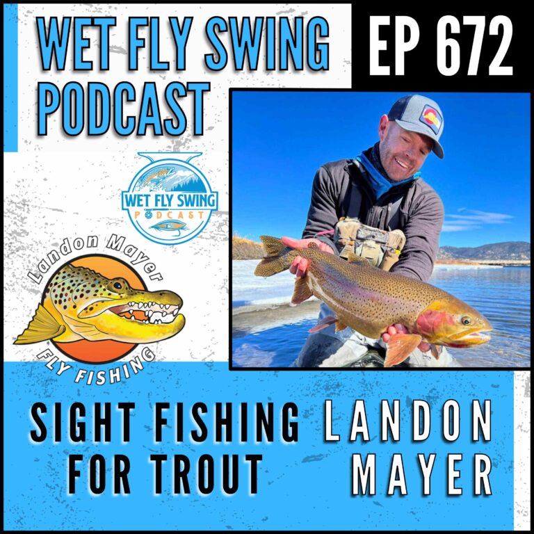 672 | Sight Fishing Tips for Trout with Landon Mayer – South Platte River, Streamer Tactics, Staying Fit