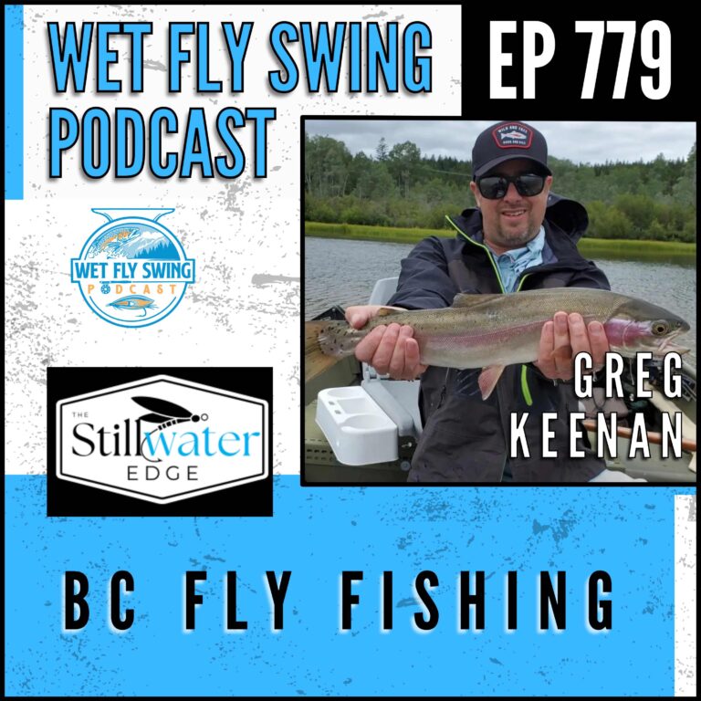 779 | BC Stillwater Fishing with Greg Keenan – Stillwater Edge, Chironomids, Leader Setups